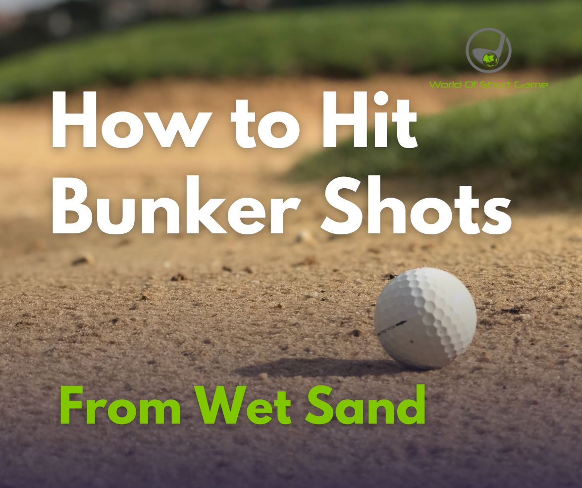 How to hit bunker shots from wet sand