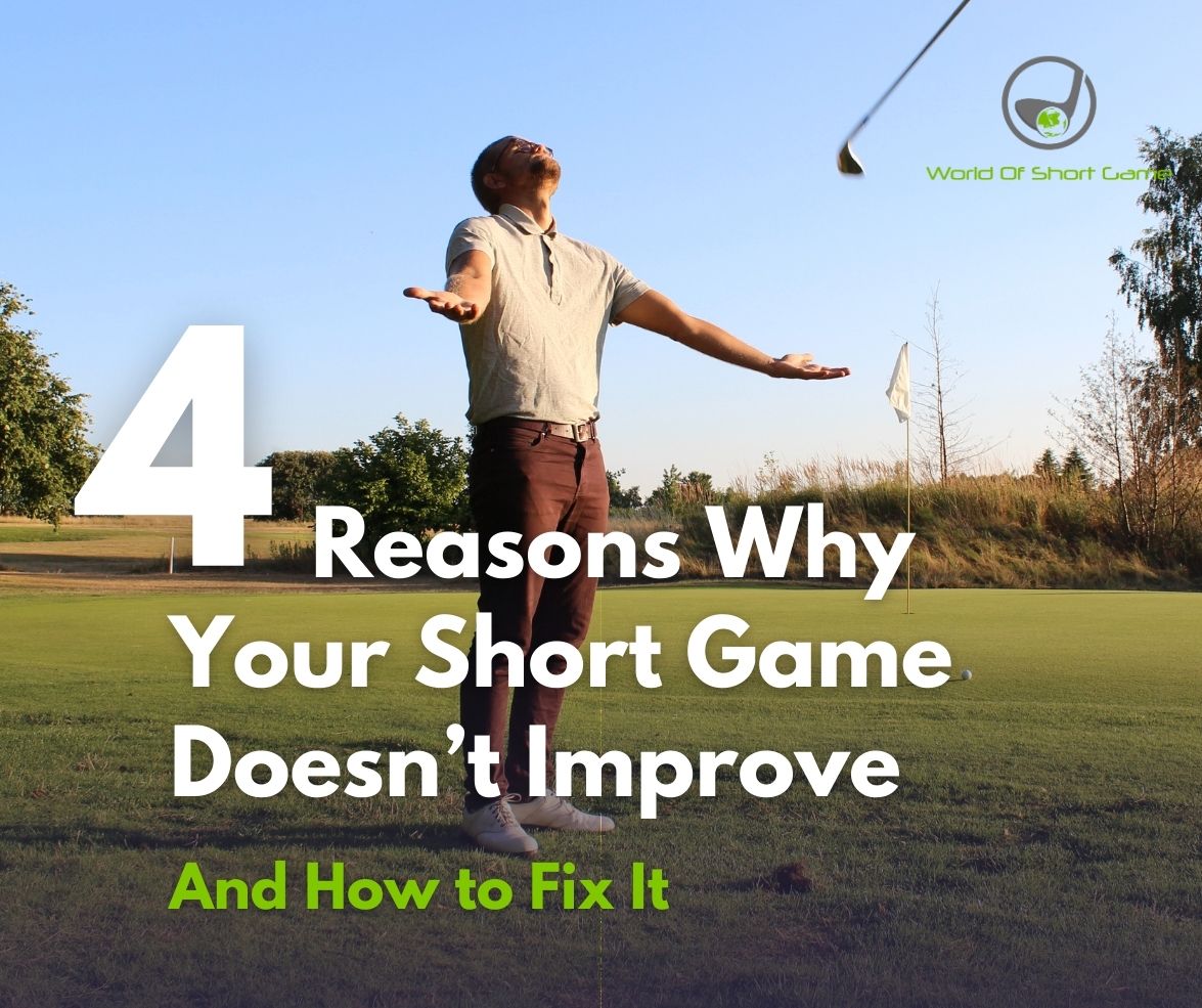 why your Short Game doesn’t improve