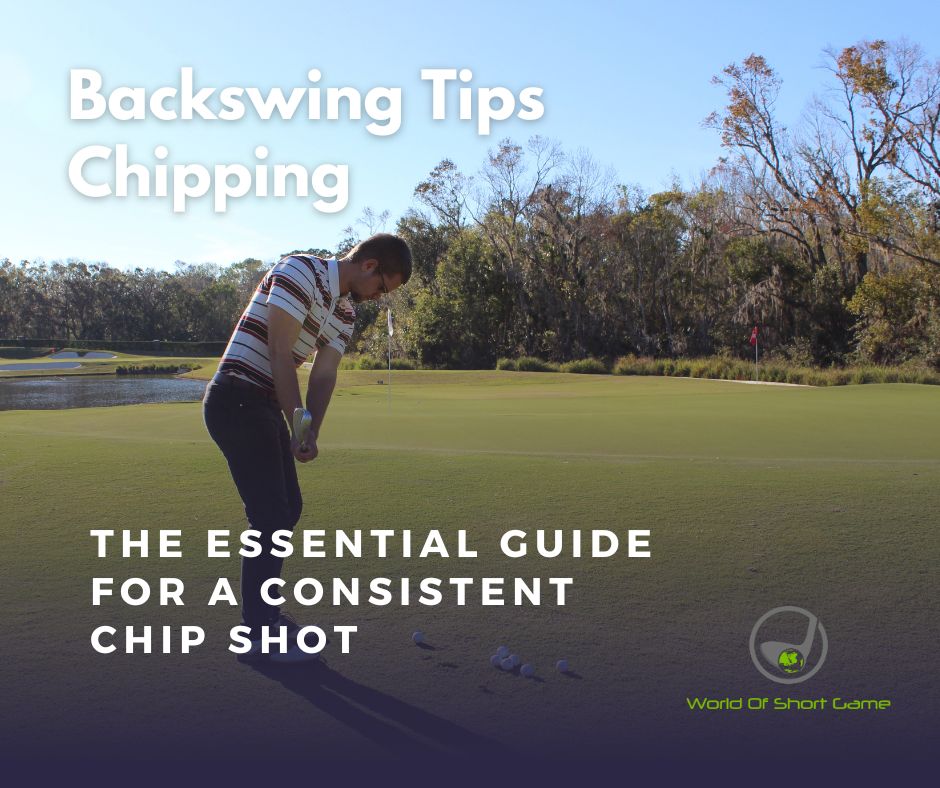 Chipping Backswing Tips