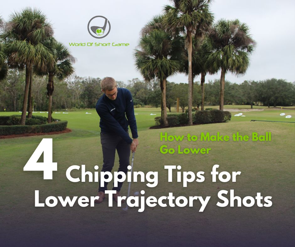 Chipping Tips for Lower Trajectory Shots