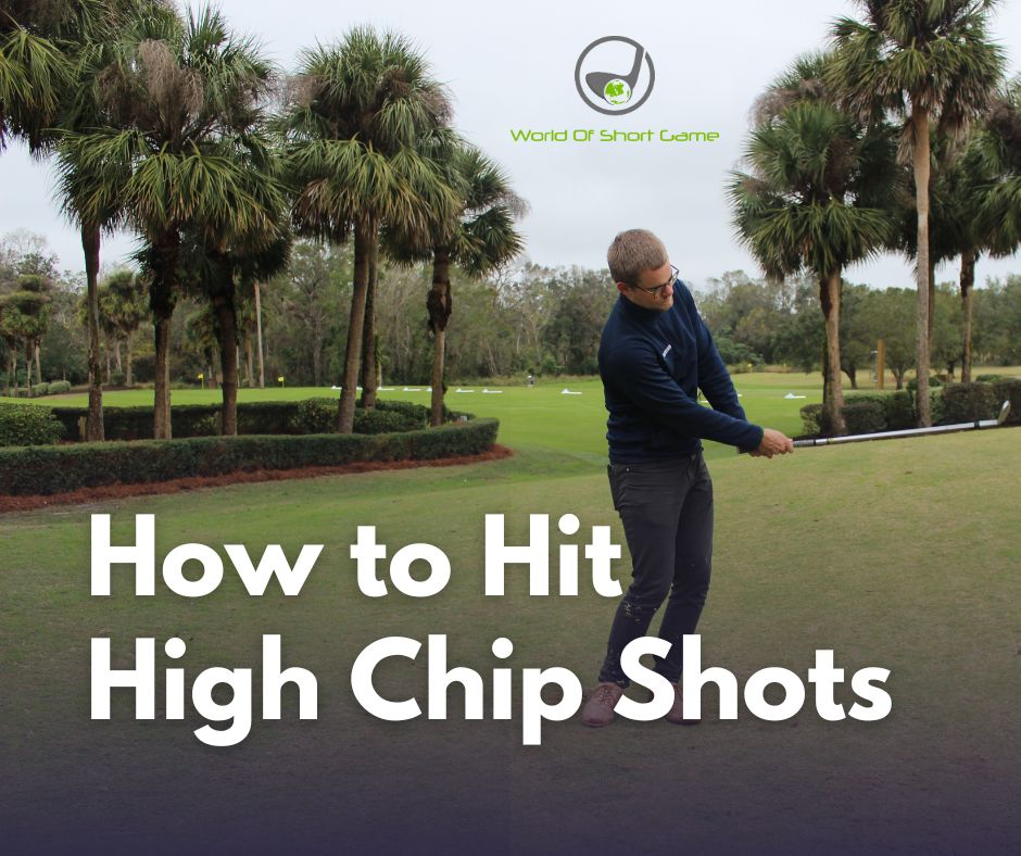 How to Hit High Chip Shots